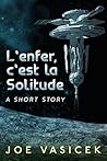 L'enfer, c'est la Solitude by Joe Vasicek