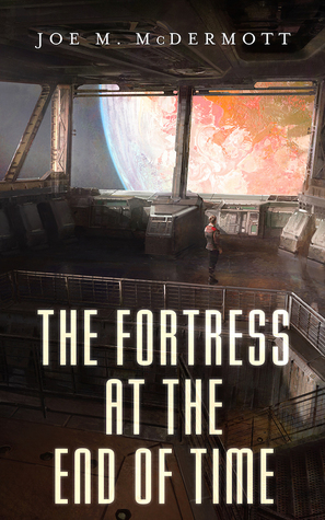 Portada de The Fortress at the End of Time, de J.M. McDermott