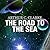 The Road to the Sea