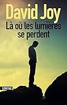 Là où les lumières se perdent by David Joy