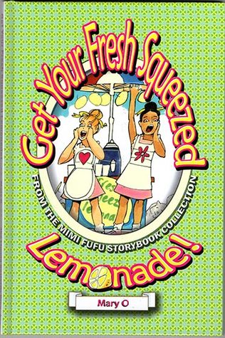Get Your Fresh Squeezed Lemonade! (Mimi Fufu Storybook Collection)