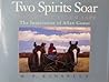 Two Spirits Soar: The Art Of Allen Sapp:  The Inspiration Of Allan Gonor