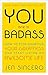 You Are a Badass: How to Stop Doubting Your Greatness and Start Living an Awesome Life