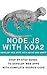 Nodejs With Koa2: Build Next Generation Webapps, With Async and await