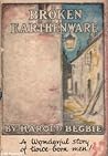 Broken Earthenware: a Footnote in Narrative to Professor William James's Study in Human Nature 'the Varieties of Religious Experience'