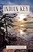 Indian Key by Robin  Elder