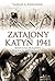 Zatajony Katyń 1941. Nieznana tragedia polskich wojskowych
