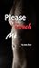 Please Touch Me