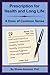 Prescription for Health and Long Life: A Dose of Common Sense