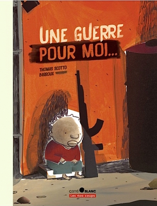 Une Guerre pour moi