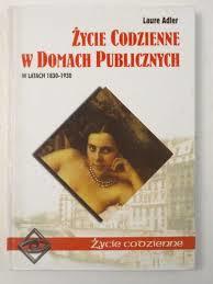 Życie codzienne w domach publicznych w latach 1830-1930