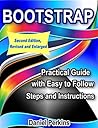 BOOTSTRAP: Practical Guide with Easy to Follow Steps and Instructions, 2nd Edition,Revised and Enlarged (From Zero to Professional Book 3)