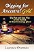 Digging for Ancestral Gold: The Fun and Easy Way to Get Started on Your Genealogy Quest