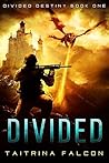 Divided (#1 Divided Destiny) Divided (#1 Divided Destiny)