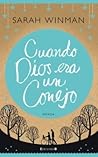 Cuando Dios era un conejo by Sarah Winman