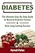 Diabetes: The Ultimate Step-By-Step Guide to Reverse Diabetes Forever and Have Long-Lasting Success (Includes a 3-Week Diabetes Countdown Program and 25 Delicious Superfoods Recipes)