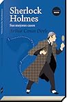 Sherlock Holmes Sus mejores casos by Arthur Conan Doyle
