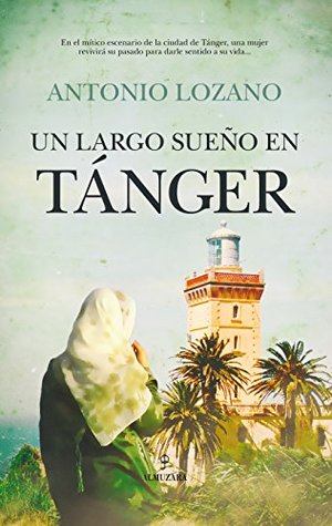 Un largo sueño en Tánger (Novela) (Spanish Edition)