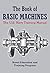 The Book of Basic Machines:...
