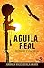 Águila Real: Honor y Gloria (Spanish Edition)