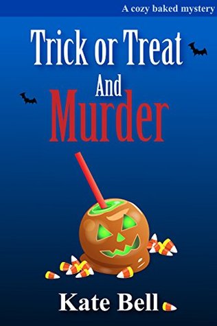 Trick or Treat and Murder (Cozy Baked Mystery #2)