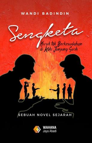Sengketa: Hiruk Tak Berkesudahan di Kaki Junjung Sirih