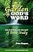 The GARDEN of GOD'S WORD: The Purpose and Delight of BIBLE STUDY (Little Books about the Magnitude of God Book 2)