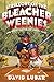 Strikeout of the Bleacher Weenies: And Other Warped and Creepy Tales (Weenies Stories Book 8)