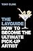 The Layguide: How to Become the Ultimate Pick-up Artist