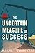 The Uncertain Measure of Success
