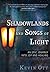 Shadowlands and Songs of Light by Kevin Ott