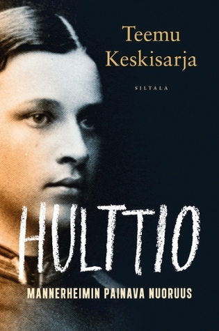 Hulttio – Gustaf Mannerheimin painava nuoruus (Hardcover)