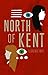 North Of Kent by Florence May