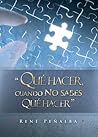 ¿Qué hacer cuando no sabes que hacer? (Spanish Edition)