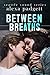 Between Breaths by Alexa Padgett