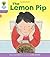 Oxford Reading Tree Biff, Chip and Kipper Stories Decode and Develop: Level 1+: The Lemon Pip