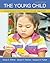The Young Child: Development from Prebirth Through Age Eight