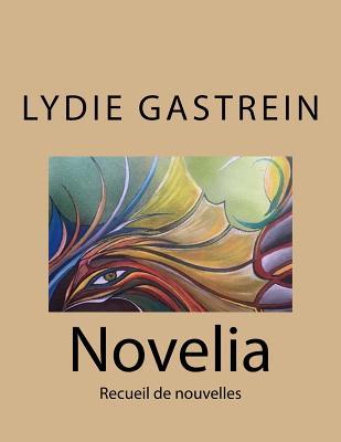 Novelia: Recueil De Nouvelles (French Edition)