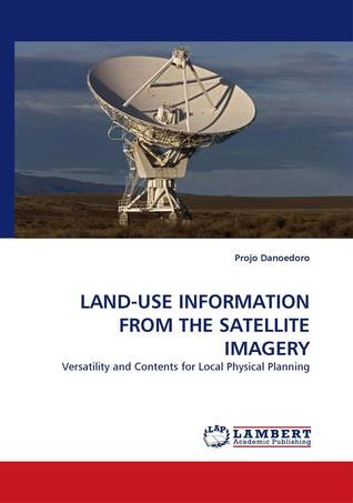 Land-use Information from the Satellite Imagery: Versatility and Contents for Local Physical Planning