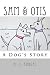 Sam & Otis: A Dog's Story