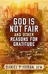 Book cover for God Is Not Fair, and Other Reasons for Gratitude