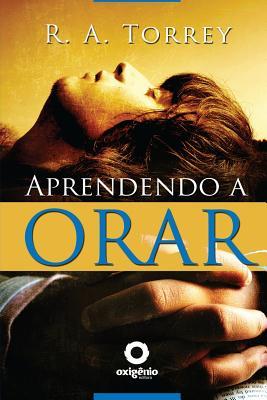 Aprendendo a Orar - Serie Escola Da Oracao