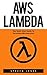 AWS Lambda: The Quick Start...