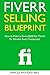 Fiverr Selling Blueprint: H...