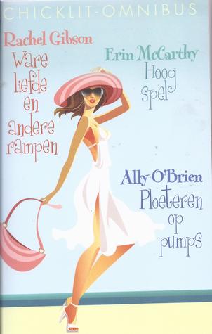Chicklit-omnibus: Ware liefde en andere rampen / Hoog spel / Ploeteren op pumps