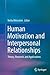 Human Motivation and Interpersonal Relationships: Theory, Research, and Applications