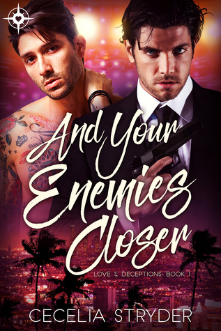 And Your Enemies Closer (Love & Deceptions, #1)