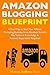 Amazon Blogging Blueprint: ...