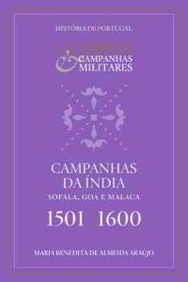 Campanhas da Índia : Sofala, Goa e Malaca (1501-1600)