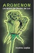 Argmenon III: Las Rosas de Cristal de Luz